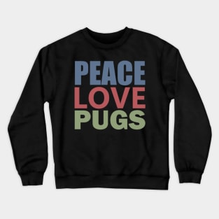 Peace Love Mops - Peace Love Pugs Shirt Crewneck Sweatshirt